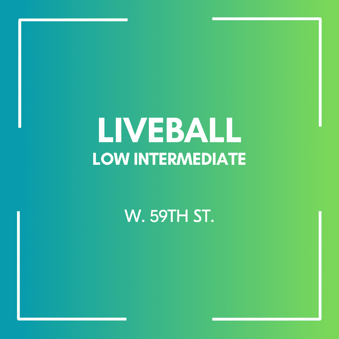 Low Intermediate Liveball: W. 59th St