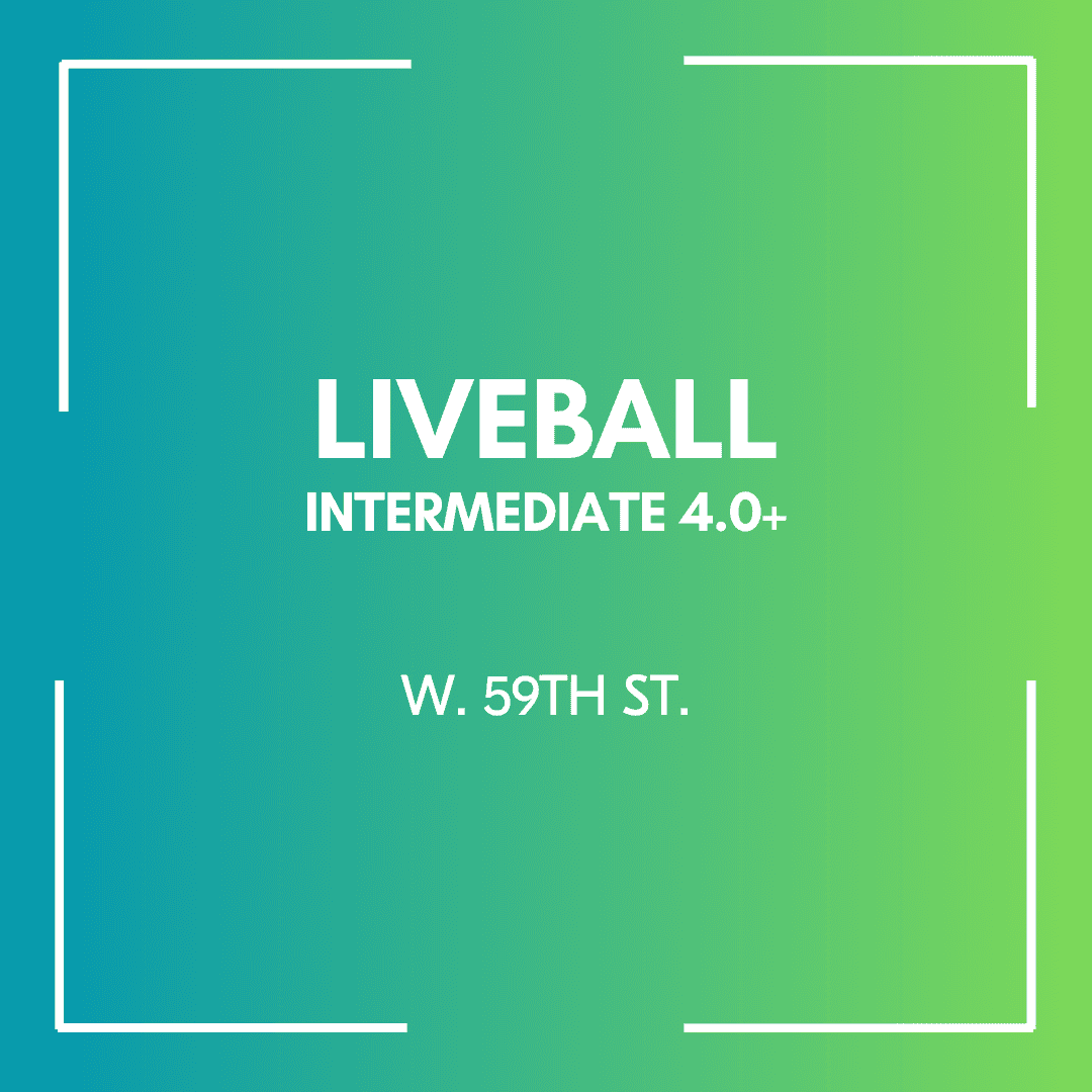 Intermediate 4.0+ Liveball: W. 59th St