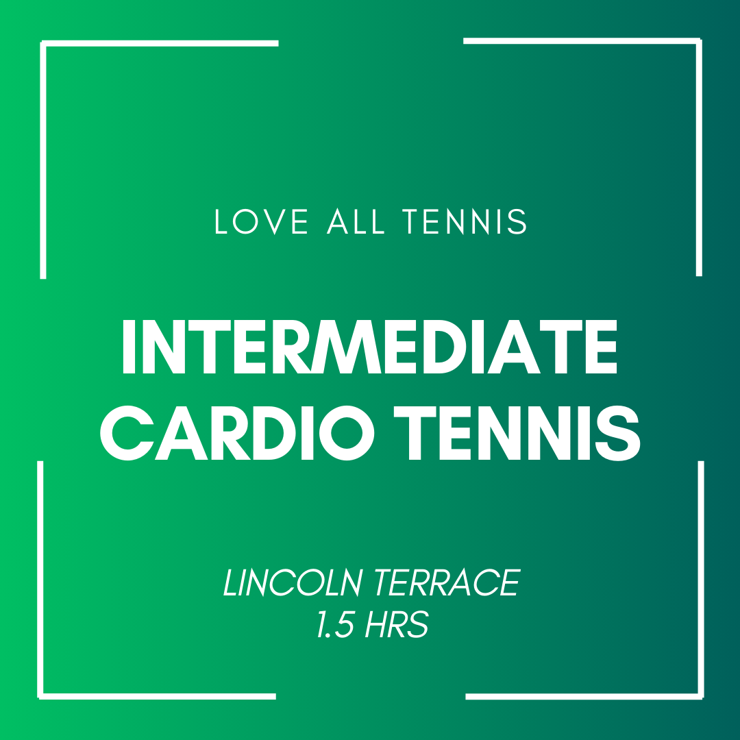 Intermediate Cardio Tennis Lincoln Terrace | 1.5 HRS