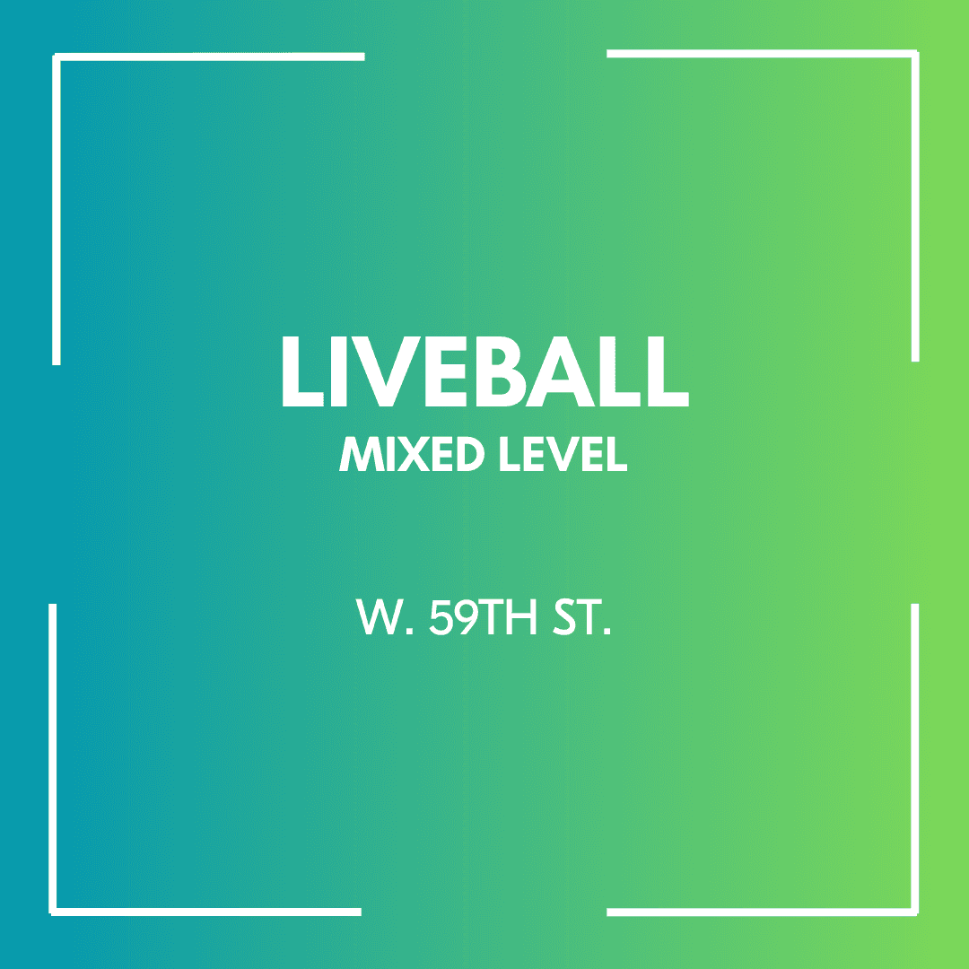 Mixed Level Liveball: W. 59th St