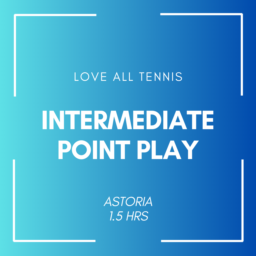 Intermediate Point Play Astoria | 1.5 HRS